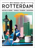 Why Should I Go To Rotterdam (eBook, ePUB) Why Should I Go To Rotterdam (eBook, ePUB)