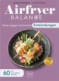 Airfryer Balance - Essen gegen chronische Entzündungen (eBook, ePUB) Airfryer Balance - Essen gegen chronische Entzündungen (eBook, ePUB)