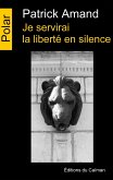 Je servirai la liberté en silence (eBook, ePUB)