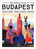 Why Should I Go To Budapest (eBook, ePUB)