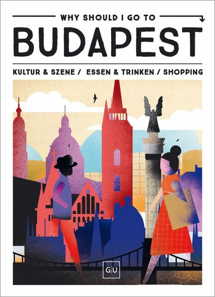 Why Should I Go To Budapest (eBook, ePUB)