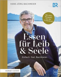 Cover Essen für Leib & Seele - Einfach. Gut. Bachmeier (eBook, ePUB)