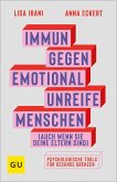 Immun gegen emotional unreife Menschen (auch wenn sie deine Eltern sind) (eBook, ePUB)