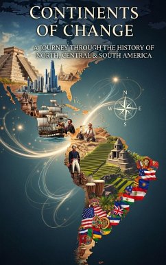Cover Continents of Change : A Journey Through the History of North, Central & South America (eBook, ePUB)
