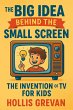 The Big Idea Behind the Small Screen:... - Bild 1
