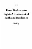 From Darkness to Light: A Testament of Faith and Resilience (1, #1) (eBook, ePUB)