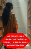 As Escrituras Sagradas Da Índia Vedas, Upanishads E Bhagavad Gita (eBook, ePUB)