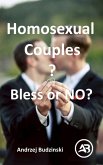 Homosexual Couples Bless or NO? (eBook, ePUB) Homosexual Couples Bless or NO? (eBook, ePUB)