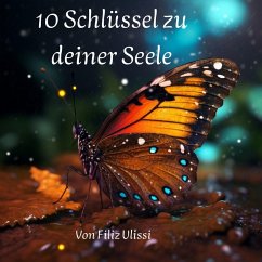 10 Schlüssel zu deiner Seele (eBook, ePUB) - Ulissi, F.