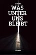 Was unter uns bleibt (eBook, ePUB) - Bild 1