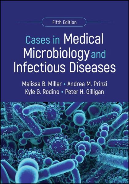 Cases in Medical Microbiology and Infectious Diseases (eBook, ePUB) Cases in Medical Microbiology and Infectious Diseases (eBook, ePUB)