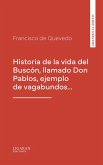 Historia de la vida del Buscón, llamado Don Pablos, ejemplo de vagabundos... (eBook, ePUB)