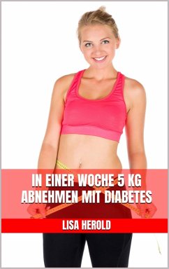 Cover In einer Woche 5 kg abnehmen mit Diabetes (eBook, ePUB)