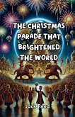 The Christmas Parade That Brightened the World (eBook, ePUB)