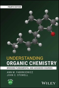 Understanding Organic Chemistry (eBook, PDF) - Fabirkiewicz, Ann M.; Stowell, John C. Understanding Organic Chemistry (eBook, PDF) - Fabirkiewicz, Ann M.; Stowell, John C.