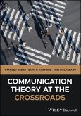 Communication Theory at the Crossroads (eBook, ePUB)