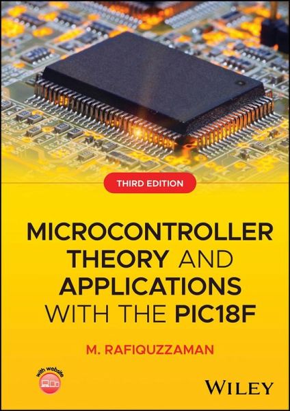 Microcontroller Theory and Applications with the PIC18F (eBook, ePUB) Microcontroller Theory and Applications with the PIC18F (eBook, ePUB)