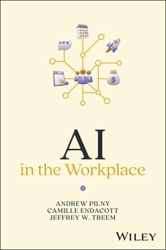 AI in the Workplace (eBook, PDF) - Pilny, Andrew; Endacott, Camille; Treem, Jeffrey W.
