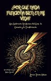 ¿Por Qué Nada Funciona Bien en mi Vida? - Una Exploración No Humana del Caos, la Conexión y la Transformación (Arcanah Bacana) (eBook, ePUB)