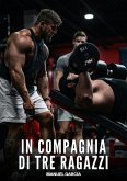 In Compagnia di Tre Ragazzi (eBook, ePUB)