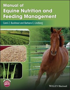 Manual of Equine Nutrition and Feeding Management (eBook, ePUB) - Buckhout, Carol Z.; Lindberg, Barbara E. Manual of Equine Nutrition and Feeding Management (eBook, ePUB) - Buckhout, Carol Z.; Lindberg, Barbara E.