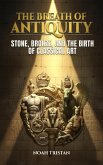 The Breath of Antiquity: Stone, Bronze, and the Birth of Classical Art (eBook, ePUB)