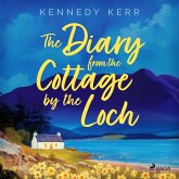 The Diary from the Cottage by the Loch: A tender, heart-felt romance set in Scotland (MP3-Download)