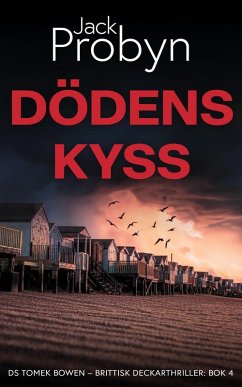 Cover Dödens Kyss (DS Tomek Bowen - Brittisk Deckarthriller, #4) (eBook, ePUB)