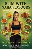 Slim With Naija Flavours: A 3-Month Nigerian Weight-Loss Journey (eBook, ePUB)