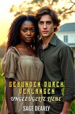 Gebunden durch Verlangen: Ungezügelte Liebe (eBook, ePUB)