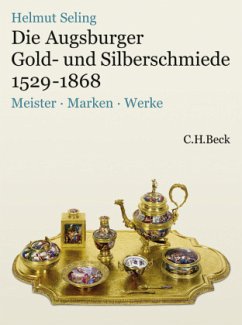 Cover Die Augsburger Gold- und Silberschmiede 1529-1868  (Mängelexemplar)