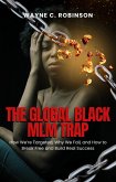 The Global Black MLM/Networking Marketing Trap (Enemies Within Us, #17) (eBook, ePUB)