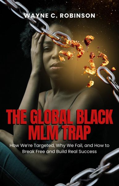 The Global Black MLM/Networking Marketing Trap (Enemies Within Us, #17) (eBook, ePUB)