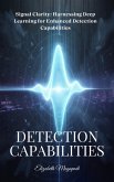 Signal Clarity: Harnessing Deep Learning for Enhanced Detection Capabilities (MACHINE INTELLIGENCE) (eBook, ePUB)