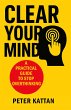 Clear Your Mind: A Practical Guide to... - Bild 1