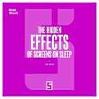 The Hidden Effects of Screens on Sleep (eBook, ePUB)