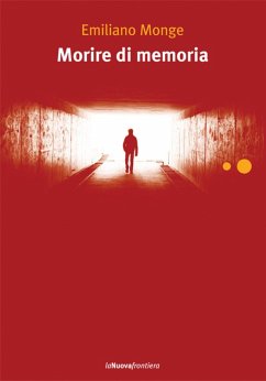 Morire di memoria (eBook, ePUB) - Monge, Emiliano