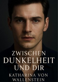 Cover Zwischen Dunkelheit und Dir (eBook, ePUB)