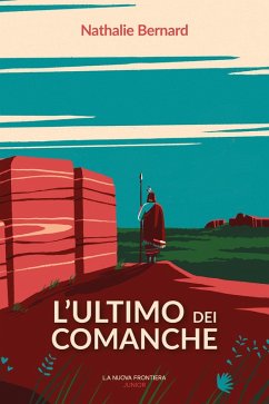 L'ultimo dei Comanche (eBook, ePUB) - Bernard, Nathalie
