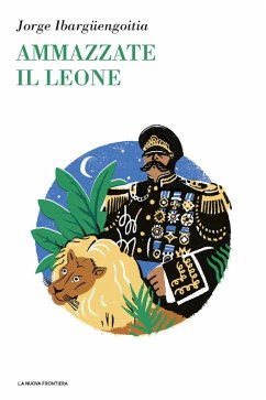 Ammazzate il leone (eBook, ePUB) - Ibargüengoitia, Jorge