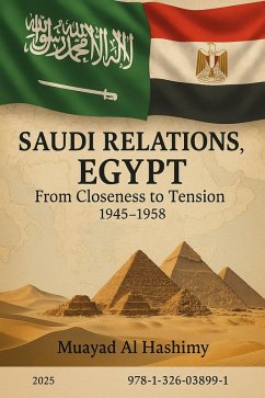 Cover Saudi Relations Egypt From Closeness to Tension 1945-1958 (eBook, ePUB)