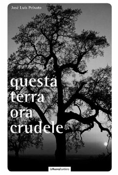 Questa terra ora crudele (eBook, ePUB) - Luís Peixoto, José