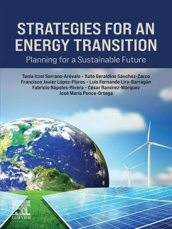 Strategies for an Energy Transition (eBook, ePUB) - Serrano-Arévalo MSc; Sánchez-Zarco MSc; López-Flores MSc; Lira-Barragán MSc; Nápoles-Rivera MSc; Ramírez-Márquez, César; Ponce-Ortega MSc