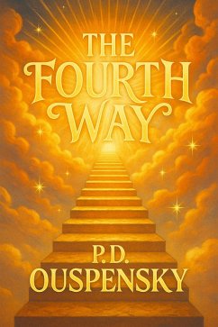 The Fourth Way (eBook, ePUB) - Ouspensky, P. D.