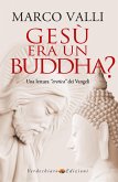 Gesù era un Buddha? (eBook, ePUB)