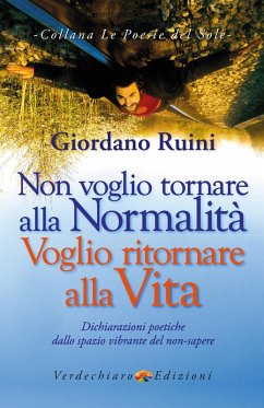Non voglio tornare alla normalita, voglio tornare alla Vita (eBook, ePUB) - Ruini, Giordano