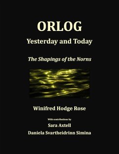 Orlog Yesterday and Today (eBook, ePUB) - Rose, Winifred Hodge; Axtell, Sara; Simina, Daniela Svartheidrinn