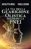 La Via della Guarigione Olistica secondo la PNEI (eBook, ePUB)
