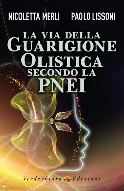 Cover La Via della Guarigione Olistica secondo la PNEI (eBook, ePUB)