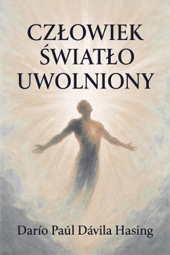 Cover Czlowiek Swiatlo Uwolniony (eBook, ePUB)